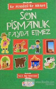 Son Pişmanlık Fayda Etmez - Bir Atasözü Bir Hikaye