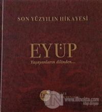 Son Yüzyılın Hikayesi Eyüp (Ciltli)