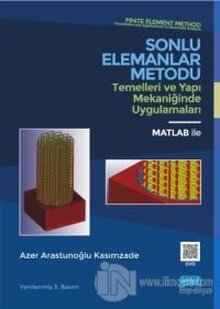 Sonlu Elemanlar Metodu Temelleri ve Yapı Mekaniğinde Uygulamaları
