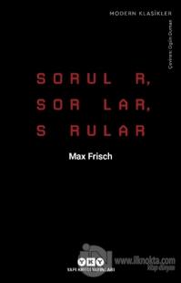 Sorular, Sorular, Sorular Max Frisch