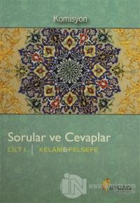 Sorular ve Cevaplar Cilt 1 : Kelam, Felsefe