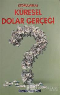 Sorularla Küresel Dolar Gerçeği
