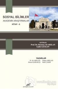 Sosyal Bilimler Akademik Araştırmalar (Kitap - 6)