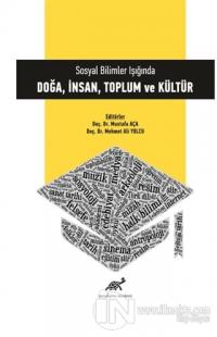 Sosyal Bilimler Işığında Doğa, İnsan, Toplum ve Kültür