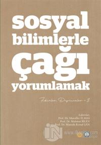 Sosyal Bilimlerde Çağı Yorumlamak - Fikirler, Düşünceler 3