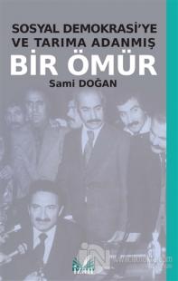Sosyal Demokrasi'ye ve Tarıma Adanmış Bir Ömür