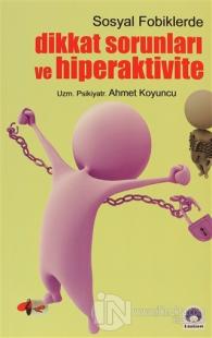 Sosyal Fobiklerde Dikkat Sorunları ve Hiperaktivite