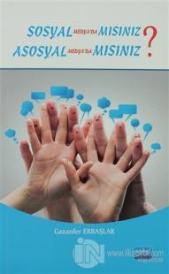 Sosyal Medyada Mısınız? Asosyal Medyada Mısınız?