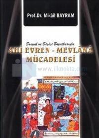 Sosyal ve Siyasi Boyutlarıyla Ahi Evren - Mevlana Mücadelesi