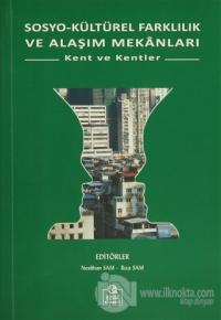 Sosyo-Kültürel Farklılık ve Alaşım Mekanları