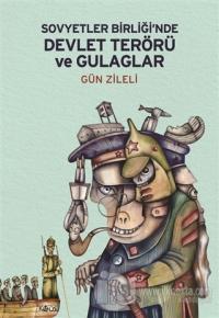 Sovyetler Birliği'nde Devlet Terörü ve Gulaglar