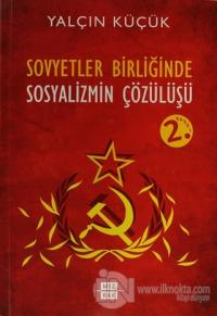 Sovyetler Birliğinde Sosyalizmin Çözülüşü