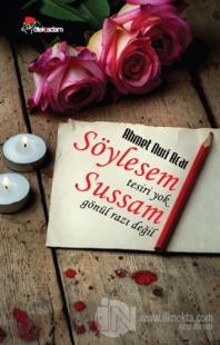 Söylesem Tesiri Yok Sussam Gönül Razı Değil
