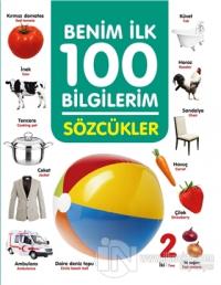 Sözcükler - Benim İlk 100 Bilgilerim (Ciltli)