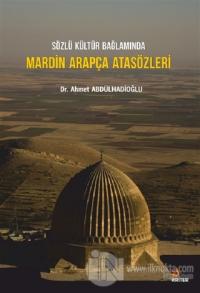Sözlü Kültür Bağlamında Mardin Arapça Atasözleri