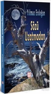 Sözü Uzatmadan