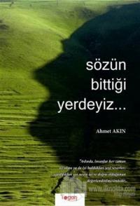 Sözün Bittiği Yerdeyiz