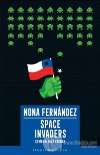 Space Invaders: Diktatörlüğün Gölgesinde Nona Fernandez