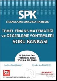 SPK Lisanslama Sınavına Hazırlık Temel Finans Matematiği ve Değerleme Yöntemleri Soru Bankası