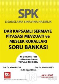 SPK Lisanslama Sınavlarına Hazırlık Dar Kapsamlı Sermaye Piyasası Mevzuatı ve Meslek Kuralları Soru Bankası