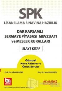 SPK Lisanslama Sınavına Hazırlık Dar Kapsamlı Sermaye Piyasası Mevzuatı ve Meslek Kuralları Slayt Kitap