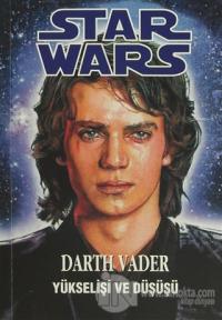 Darth Vader Yükselişi ve Düşüşü - Star Wars %25 indirimli Rayder Windh
