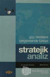 Stratejik Analiz - Güç Denklemi Çerçevesinde Türkiye