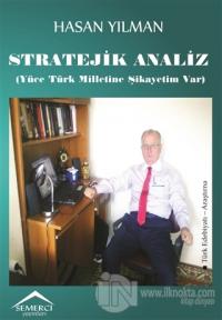 Stratejik Analiz (Yüce Türk Milletine Şikayetim Var)