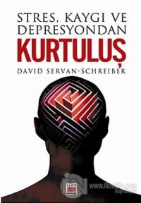 Stres, Kaygı ve Depresyondan Kurtuluş