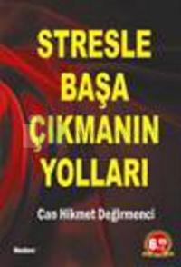 Stresle Başa Çıkmanın Yolları