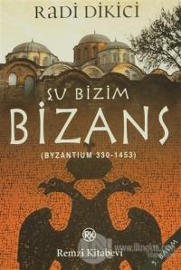 Şu Bizim Bizans %23 indirimli Radi Dikici