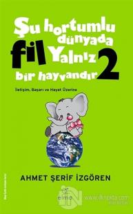 Şu Hortumlu Dünyada Fil Yalnız Bir Hayvandır 2 (Yeşil Kapak)