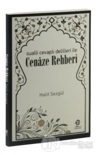 Sualli Cevaplı Delilleri İle Cenaze Rehberi