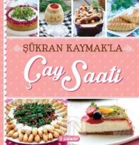 Şükran Kaymak'la Çay Saati %25 indirimli Şükran Kaymak