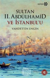 Sultan 2. Abdülhamid ve İstanbul'u