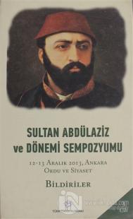 Sultan Abdülaziz ve Dönemi Sempozyumu Cilt: 3 (Ciltli)
