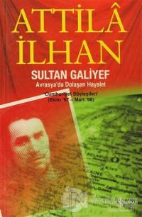Sultan Galiyef Avrasya'da Dolaşan Hayalet