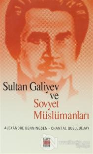 Sultan Galiyev ve Sovyet Müslümanları