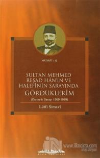 Sultan Mehmed Reşad Han'ın ve Halefinin Sarayında Gördüklerim