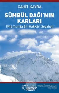 Sümbül Dağı'nın Karları - 1946 Yılında Bir Hakkari Seyahati