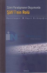 Sünni Paradigmanın Oluşumunda Şafi'i'nin Rolü