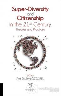 Super-Diversity and Citizenship in the 21 st Century Theories and Practices