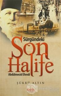 Sürgündeki Son Halife Abdülmecid Efendi
