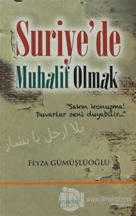 Suriye'de Muhalif Olmak
