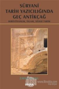 Süryani Tarih Yazıcılığında Geç Antikçağ (Ciltli)
