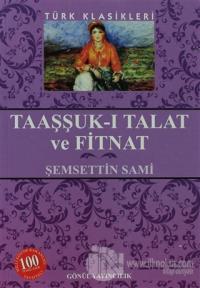 Taaşşuk-ı Talat ve Fitnat (Ciltli)