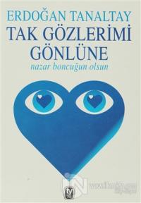 Tak Gözlerimi Gönlüne Nazar Boncuğun Olsun