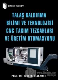 Talaş Kaldırma Bilimi ve Teknolojisi CNC Takım Tezgahları ve Üretim Otomasyonu (Ciltli)