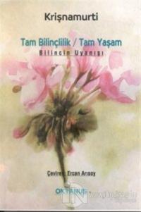 Tam Bilinçlilik / Tam Yaşam