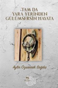 Tam Da Yara Yerinden Gülümsersin Hayata